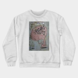 Start thinking Crewneck Sweatshirt